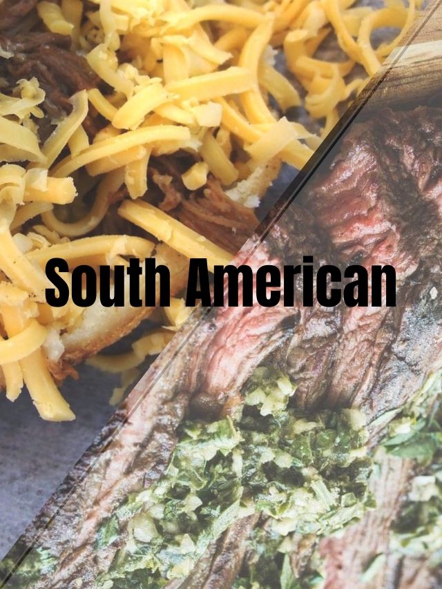 South American Food & Cuisine 10 Popular South American Dishes